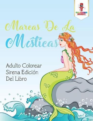 Mareas De La Misticas: Adulto Colorear Sirena Edicion Del Libro