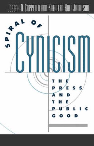 Spiral of Cynicism: The Press and the Public Good