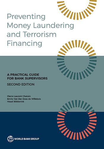 Preventing Money Laundering and Terrorist Financing, Second Edition: A Practical Guide for Bank Supervisors