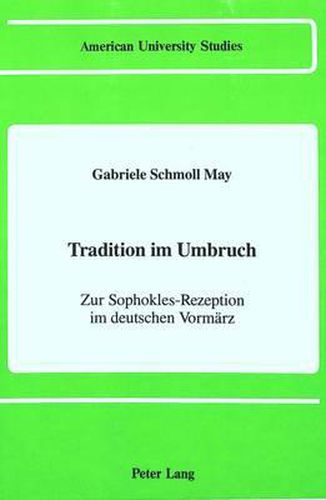 Cover image for Tradition im Umbruch: Zur Sophokles-Rezeption im Deutschen Vormaerz