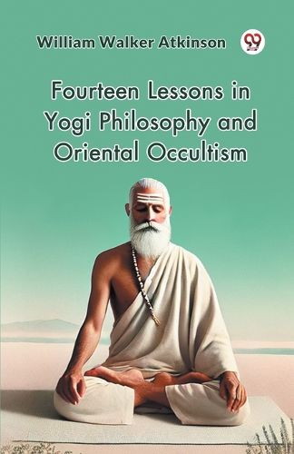 Cover image for Fourteen Lessons in Yogi Philosophy and Oriental Occultism