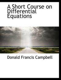 Cover image for A Short Course on Differential Equations