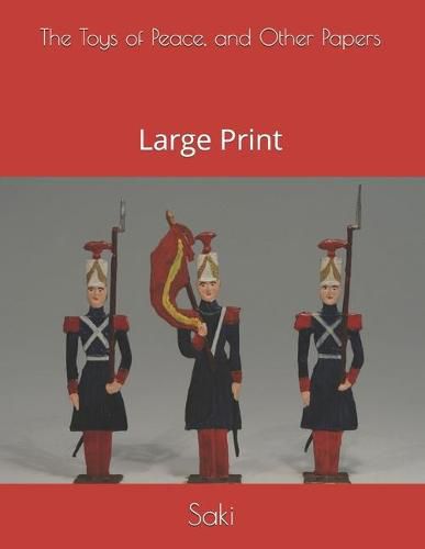 The Toys of Peace and Other Papers: Large Print