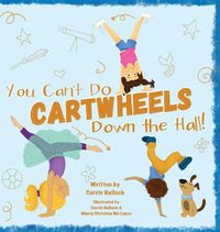 Cover image for You Can't Do Cartwheels Down the Hall