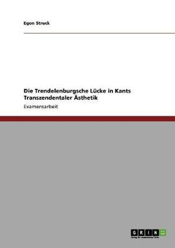 Cover image for Die Trendelenburgsche Lucke in Kants Transzendentaler AEsthetik
