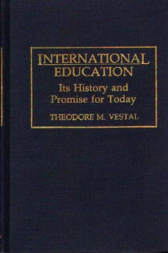 Cover image for International Education: Its History and Promise for Today