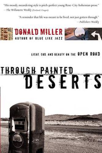 Cover image for Through Painted Deserts: Light, God, and Beauty on the Open Road