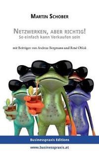 Cover image for Netzwerken, aber richtig!: So einfach kann Verkaufen sein