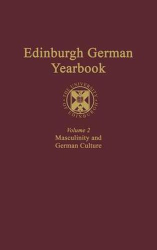 Edinburgh German Yearbook 2: Masculinity and German Culture