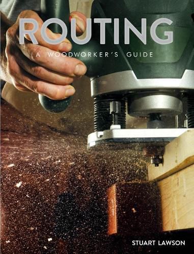 Cover image for Routing - A Woodworker's Guide