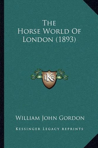 The Horse World of London (1893)