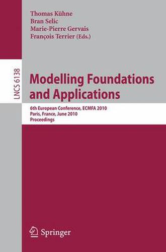 Modelling Foundations and Applications: 6th European Conference, ECMFA 2010, Paris, France, June 15-18, 2010, Proceedings