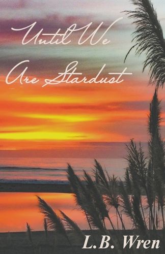 Cover image for Until We Are Stardust