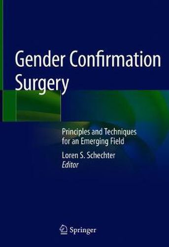 Cover image for Gender Confirmation Surgery: Principles and Techniques for an Emerging Field