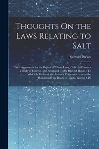 Cover image for Thoughts On the Laws Relating to Salt