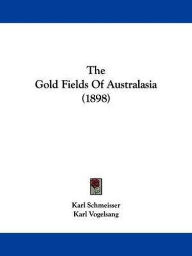 Cover image for The Gold Fields of Australasia (1898)