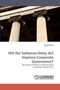 Cover image for Did the Sarbanes-Oxley ACT Improve Corporate Governance?