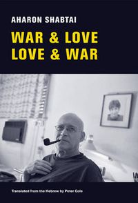 Cover image for War & Love, Love & War: New and Selected Poems