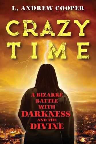 Cover image for Crazy Time: A Bizarre Battle with Darkness and the Divine