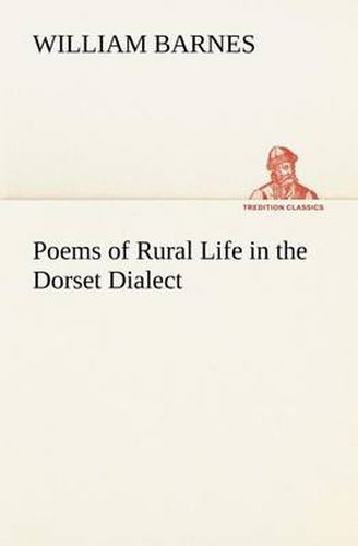 Cover image for Poems of Rural Life in the Dorset Dialect