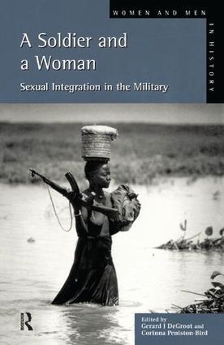 Cover image for A Soldier and A Woman: Sexual Integration in the Military