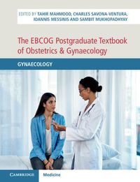 Cover image for The EBCOG Postgraduate Textbook of Obstetrics & Gynaecology: Gynaecology