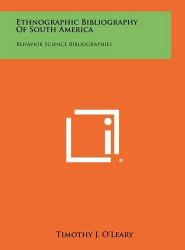 Cover image for Ethnographic Bibliography of South America: Behavior Science Bibliographies