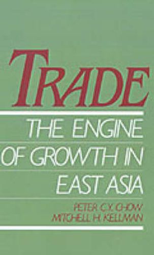 Cover image for Trade - The Engine of Growth in East Asia