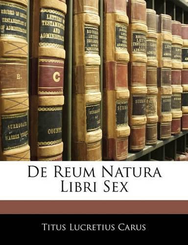Cover image for de Reum Natura Libri Sex