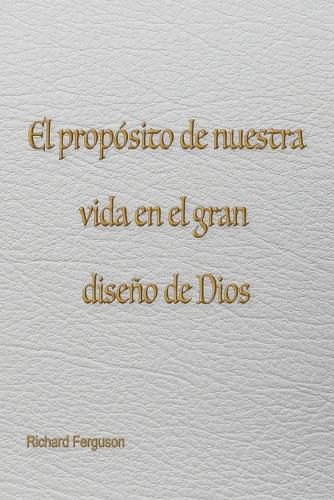 Cover image for El proposito de nuestra vida en el gran diseno de Dios