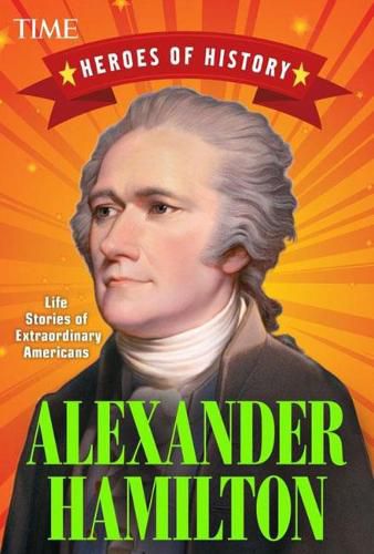 Cover image for Alexander Hamilton: Life Stories of Extraordinary Americans