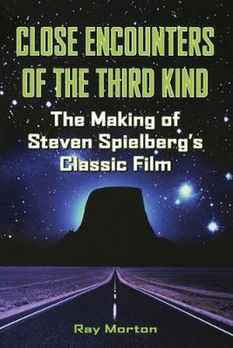 Close Encounters of the Third Kind: The Making of Steven Spielberg's Classic Film