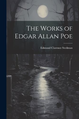 The Works of Edgar Allan Poe