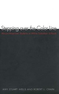 Cover image for Stepping over the Color Line: African-American Students in White Suburban Schools