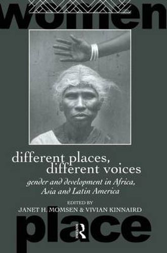 Cover image for Different Places, Different Voices: Gender and Development in Africa, Asia and Latin America