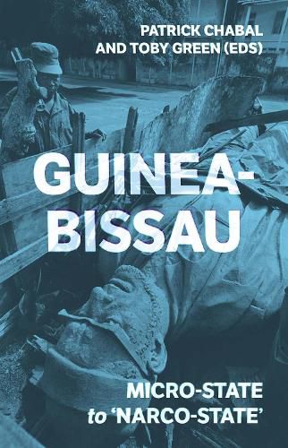 Cover image for Guinea-Bissau: Micro-State to 'Narco-State