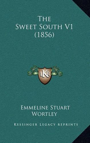 Cover image for The Sweet South V1 (1856)