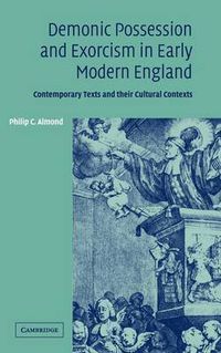 Cover image for Demonic Possession and Exorcism in Early Modern England: Contemporary Texts and their Cultural Contexts