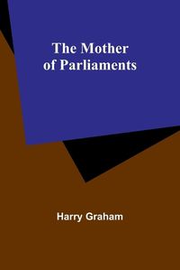 Cover image for The Mother of Parliaments