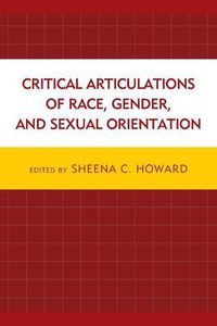 Cover image for Critical Articulations of Race, Gender, and Sexual Orientation