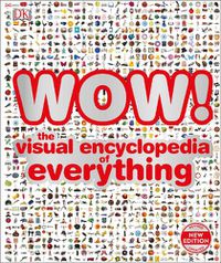 Cover image for WOW!: The visual encyclopedia of everything
