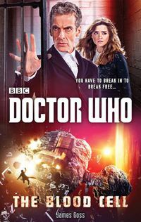 Cover image for Doctor Who: The Blood Cell (12th Doctor novel)