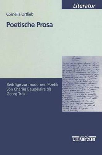 Poetische Prosa: Beitrage zur modernen Poetik von Charles Baudelaire bis Georg Trakl