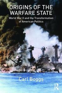 Cover image for Origins of the Warfare State: World War II and the Transformation of American Politics