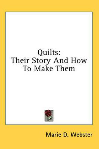 Cover image for Quilts: Their Story and How to Make Them