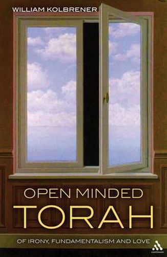 Cover image for Open Minded Torah: Of Irony, Fundamentalism and Love
