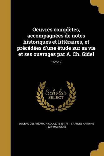 Cover image for Oeuvres completes, accompagnees de notes historiques et litteraires, et precedees d'une etude sur sa vie et ses ouvrages par A. Ch. Gidel; Tome 2