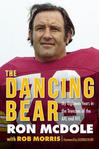 Cover image for The Dancing Bear: My Eighteen Years in the Trenches of the AFL and NFL