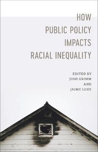 Cover image for How Public Policy Impacts Racial Inequality