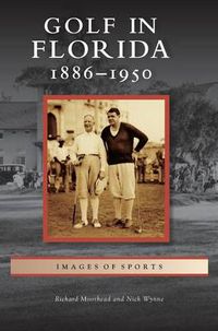 Cover image for Golf in Florida: 1886-1950